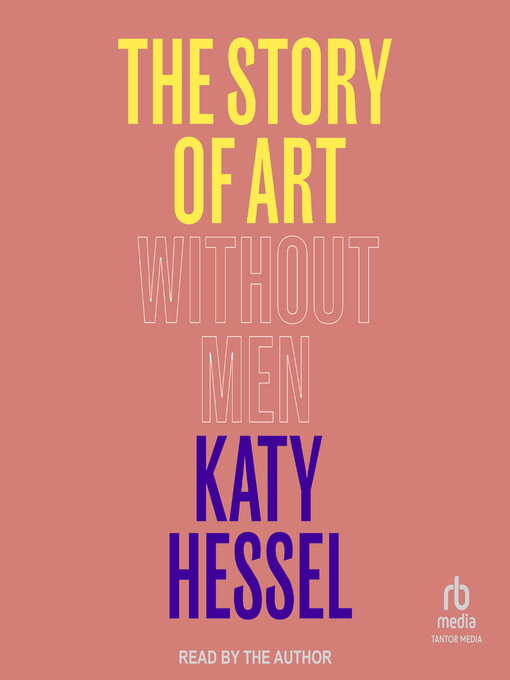 Title details for The Story of Art Without Men by Katy Hessel - Available